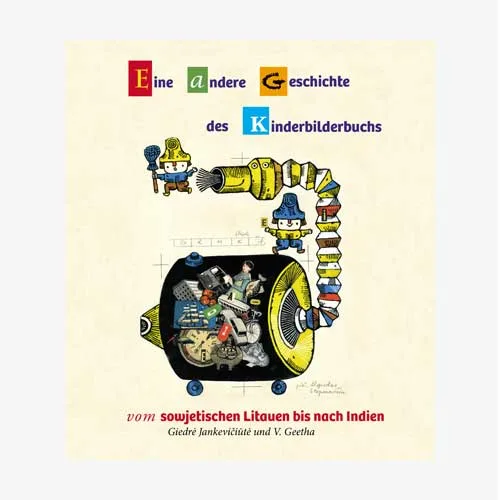 Eine andere Geschichte des Kinderbilderbuchs: Vom sowjetischen Litauen bis nach Indien