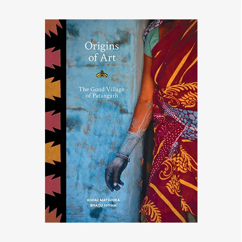 Origins of Art: The Gond Village of Patangarh - Tara Books